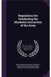 Regulations for Conducting the Musketry Instruction of the Army