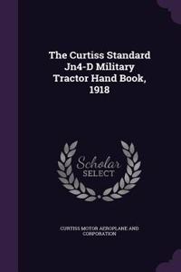 The Curtiss Standard Jn4-D Military Tractor Hand Book, 1918