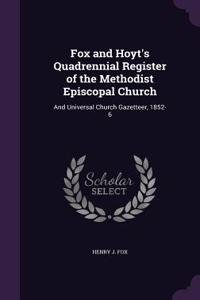 Fox and Hoyt's Quadrennial Register of the Methodist Episcopal Church