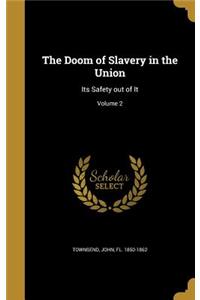 The Doom of Slavery in the Union