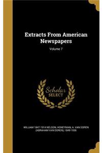 Extracts From American Newspapers; Volume 7