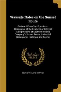 Wayside Notes on the Sunset Route