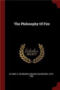 The Philosophy Of Fire