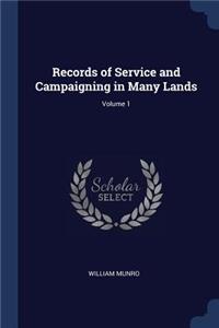 Records of Service and Campaigning in Many Lands; Volume 1