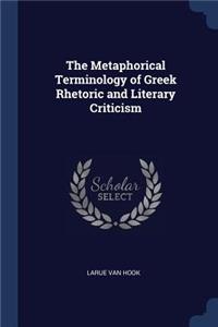 The Metaphorical Terminology of Greek Rhetoric and Literary Criticism