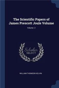 The Scientific Papers of James Prescott Joule Volume; Volume 2