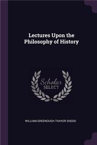 Lectures Upon the Philosophy of History