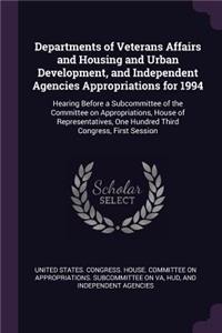 Departments of Veterans Affairs and Housing and Urban Development, and Independent Agencies Appropriations for 1994
