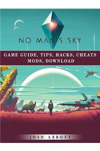 No Mans Sky Game Guide, Tips, Hacks, Cheats Mods, Download