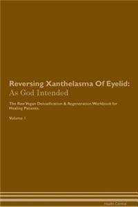 Reversing Xanthelasma Of Eyelid