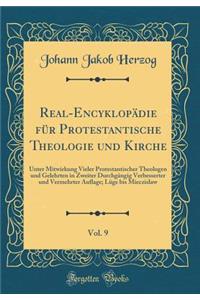 Real-EncyklopÃ¤die FÃ¼r Protestantische Theologie Und Kirche, Vol. 9: Unter Mitwirkung Vieler Protestantischer Theologen Und Gelehrten in Zweiter DurchgÃ¤ngig Verbesserter Und Vermehrter Auflage; LÃ¼ge Bis Mieczislaw (Classic Reprint)