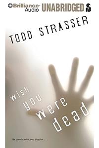 Wish You Were Dead