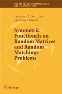 Symmetric Functionals on Random Matrices and Random Matchings Problems
