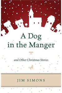 Dog in the Manger and Other Christmas Stories