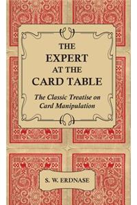 Expert at the Card Table - The Classic Treatise on Card Manipulation