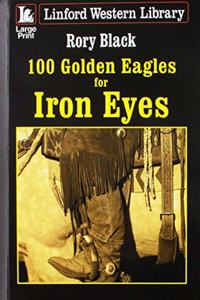 100 Golden Eagles For Iron Eyes