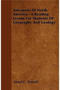 Volcanoes Of North America - A Reading Lesson For Students Of Geography And Geology