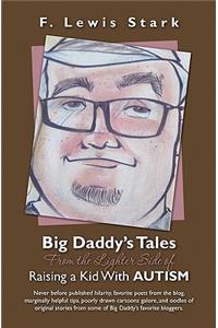 Big Daddy's Tales From the Lighter Side of Raising a Kid With Autism
