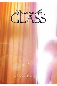 Dusting the Glass