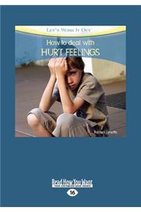 How to deal with HURT FEELINGS