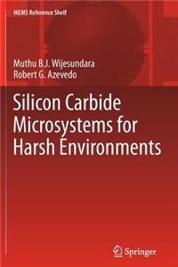 Silicon Carbide Microsystems for Harsh Environments