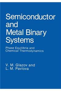 Semiconductor and Metal Binary Systems