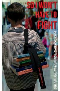 So I Won't Have to Fight