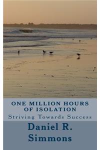 One Million Hours of Isolation