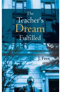 The Teacher's Dream Fulfilled