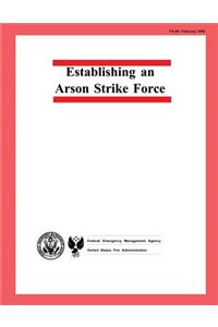 Establishing an Arson Strike Force