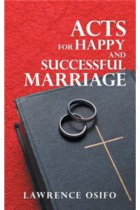 Acts for Happy and Successful Marriage