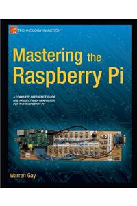 Mastering the Raspberry Pi