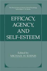 Efficacy, Agency, and Self-Esteem