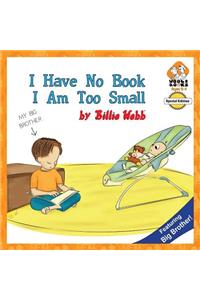 I Have No Book; I Am Too Small - Special Edition