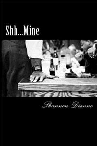 Shh...Mine: This. Is. Not. Over