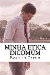 Minha Etica Incomum