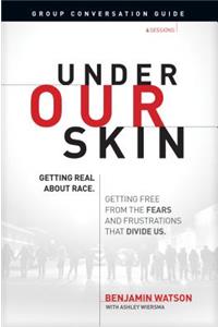Under Our Skin Group Conversation Guide