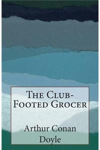 The Club-Footed Grocer