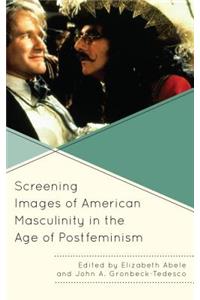 Screening Images of American Masculinity in the Age of Postfeminism