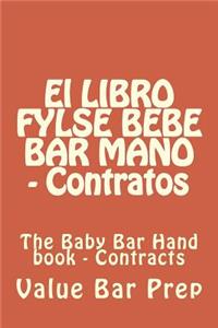 El Libro Fylse Bebe Bar Mano - Contratos: The Baby Bar Hand Book - Contracts