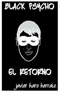 Black Psycho: El Retorno