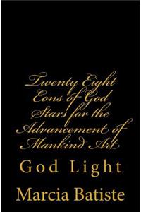 Twenty Eight Eons of God Stars for the Advancement of Mankind Art