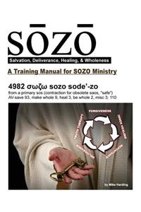 SOZO - salvation, deliverance, healing, & wholeness