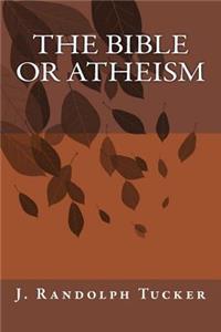 Bible or Atheism