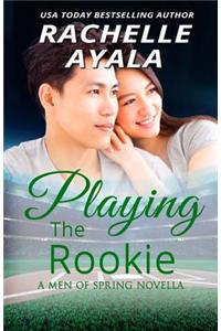 Playing the Rookie