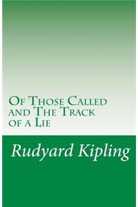 Of Those Called and The Track of a Lie