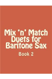 Mix 'n' Match Duets for Baritone Sax