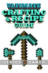 Ultimate Crafting & Recipe Guide