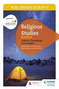 Eduqas GCSE (9-1) Religious Studies Route B: Catholic Christianity and Judaism