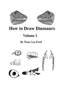 How to Draw Dinosaurs volume 1